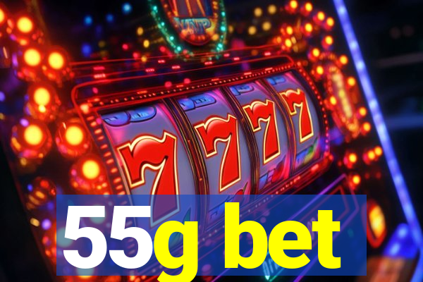 55g bet